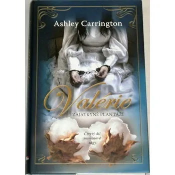 Carrington Ashley - Valérie: Zajatkyně plantáží