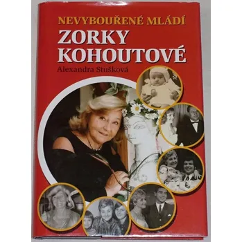 Literární biografie Stušková Alexandra - Nevybouřené mládí Zorky Kohoutové