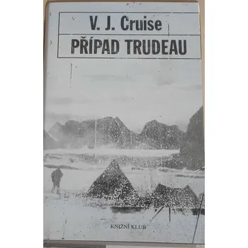 Cruise J. V. - Případ Trudeau