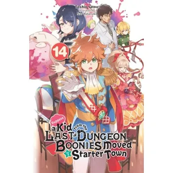 Cizojazyčná kniha Suppose a Kid from the Last Dungeon Boonies Moved to a Starter Town, Vol. 14 (light novel) - Cunningham, Andrew a Watanuki, Nao a Satou, Toshio