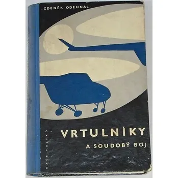 Literární biografie Odehnal Zdeněk - Vrtulníky a soudobý boj