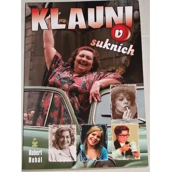 Literární biografie Rohál Robert - Klauni v sukních
