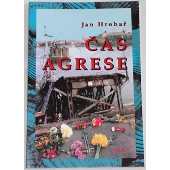 Literární biografie Hrobař Jan - Čas agrese