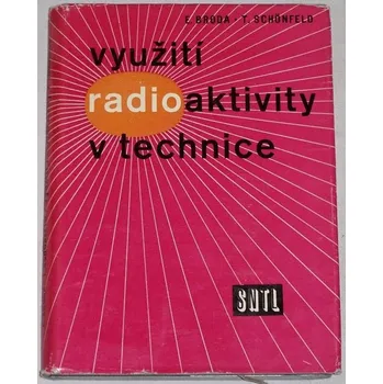 Literární cestopis Broda, Schönfeld - Využití radioaktivity v technice