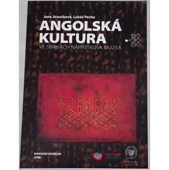 Umění Jiroušková, Pecha - Angolská kultura ve sbírkách Náprskova muzea