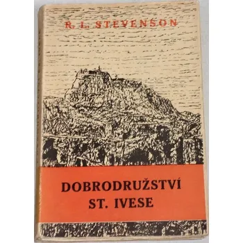 Stevenson Robert Louis - Dobrodružství St. Ivese
