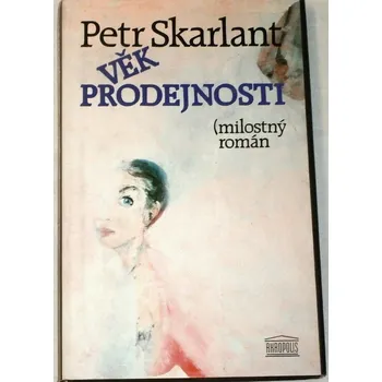 Literární biografie Skarlant Petr - Věk prodejnosti
