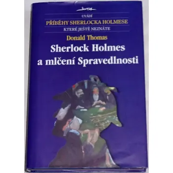 Thomas Donald - Sherlock Holmes a mlčení Spravedlnosti