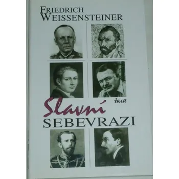 Literární biografie Weissensteiner Friedrich - Slavní sebevrazi