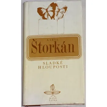 Literární biografie Štorkán Karel - Sladké hlouposti