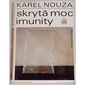 Nouza Karel - Skrytá moc imunity