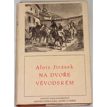Literární biografie Jirásek Alois - Na dvoře vévodském