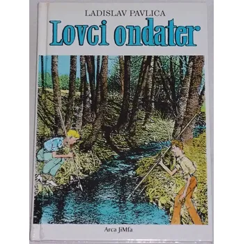 Pavlica Ladislav - Lovci ondater