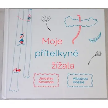 Literární biografie Kovanda Jaroslav - Moje přítelkyně žížala