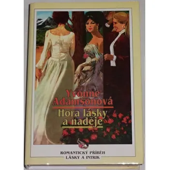 Literární biografie Adamsonová Yvonne - Hora lásky a naděje