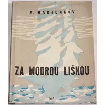 Literární biografie Marjenkov M. - Za modrou liškou