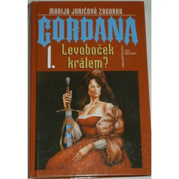 Literární biografie Juričová- Zagorka Marija - Gordana 1. Levoboček králem?