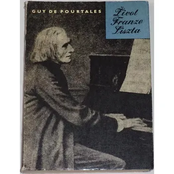 Literární biografie de Pourtales Guy - Život Franze Liszta