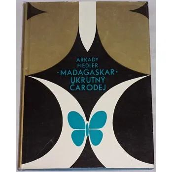 Literární cestopis Fiedler Arkady - Madagaskar: Ukrutný čarodej