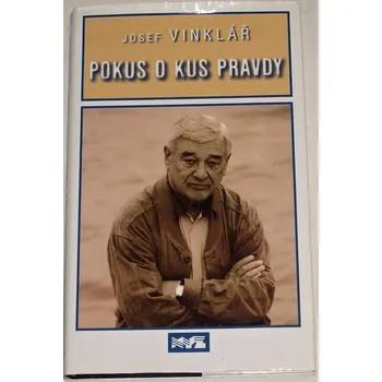 Literární biografie Vinklář Josef - Pokus o kus pravdy