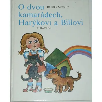 Pohádka Moric Rudo - O dvou kamarádech, Harýkovi a Billovi