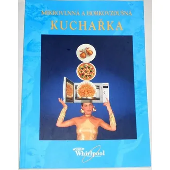 Mikrovlnná a horkovzdušná kuchařka