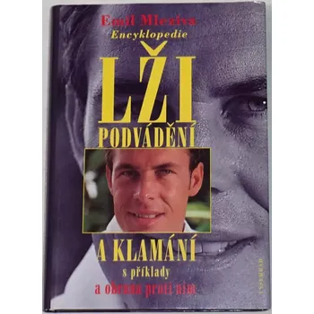 Encyklopedie Mleziva Emil - Encyklopedie lži, podvádění a klamání s příklady