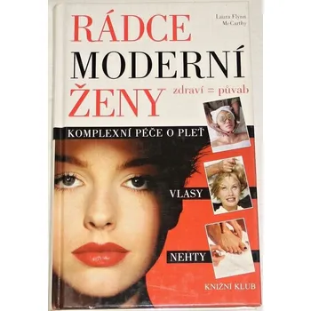 McCarthy Laura Flynn - Rádce moderní ženy