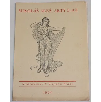 Literární biografie Mikoláš Aleš - Akty 2. díl