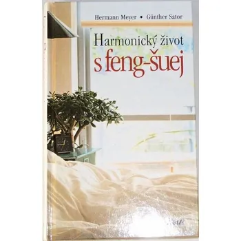 Literární biografie Meyer Hermann, Sator Günther - Harmonický život s feng-šuej