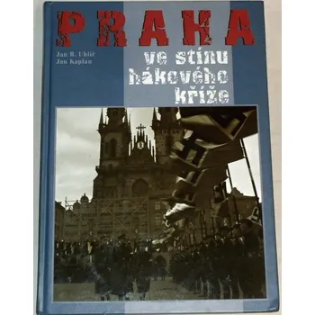 Literární biografie Uhlíř Jan B., Kaplan Jan - Praha ve stínu hákového kříže