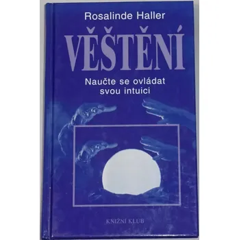 Haller Rosalinde - Věštění: Naučte se ovládat svou intuici