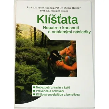 Kimmig, Hassler, Braun - Klíšťata: Nepatrné kousnutí s neblahými následky