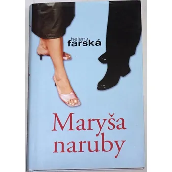 Literární biografie Farská Helena - Maryša naruby