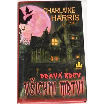 Harris Charlaine - Pravá krev: Všichni mrtví