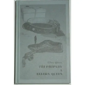 Queen Ellery - Tři případy a Ellery Queen