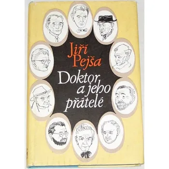 Literární biografie Pejša Jiří - Doktor a jeho přátelé