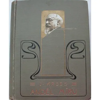 Literární biografie Arbes Jakub - Anděl míru III.-IV.