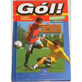 Friedmann Herbert - Gól!: Kouzelník s míčem