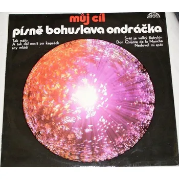 Česká hudba LP Můj cíl: písně Bohuslava Ondráčka