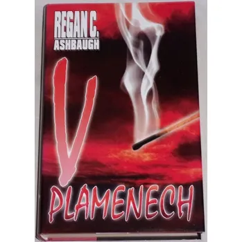 Ashbaugh Regan C. - V plamenech
