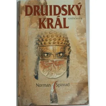 Spinrad Norman - Druidský král