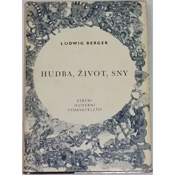 Literární biografie Berger Ludwif - Hudba, život, sny