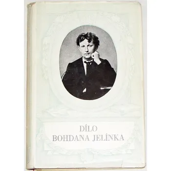 Literární biografie Dílo Bohdana Jelínka