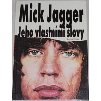 Literární biografie Mick Jagger (Jeho vlastními slovy)