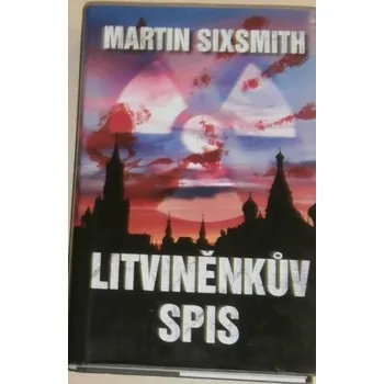 Sixsmith Martin - Litviněnkův spis