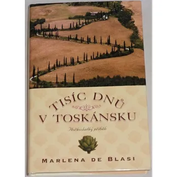 de Blasi Marlena - Tisíc dnů v Toskánsku