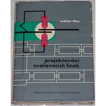 Literární biografie Plíva Ladislav - Projektování svařovacích linek