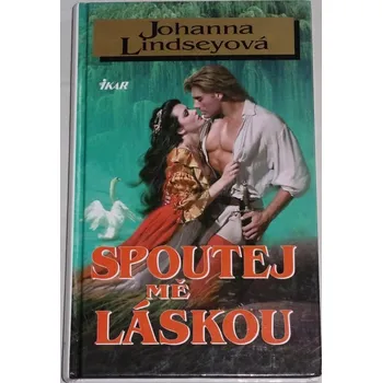 Literární biografie Lindseyová Johanna - Spoutej mě láskou