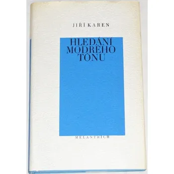 Literární biografie Karen Jiří - Hledání modrého tónu
